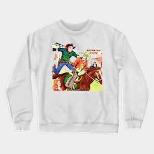 Money Western Robbery Cowboy Retro Broncho Bill Comic Crewneck Sweatshirt